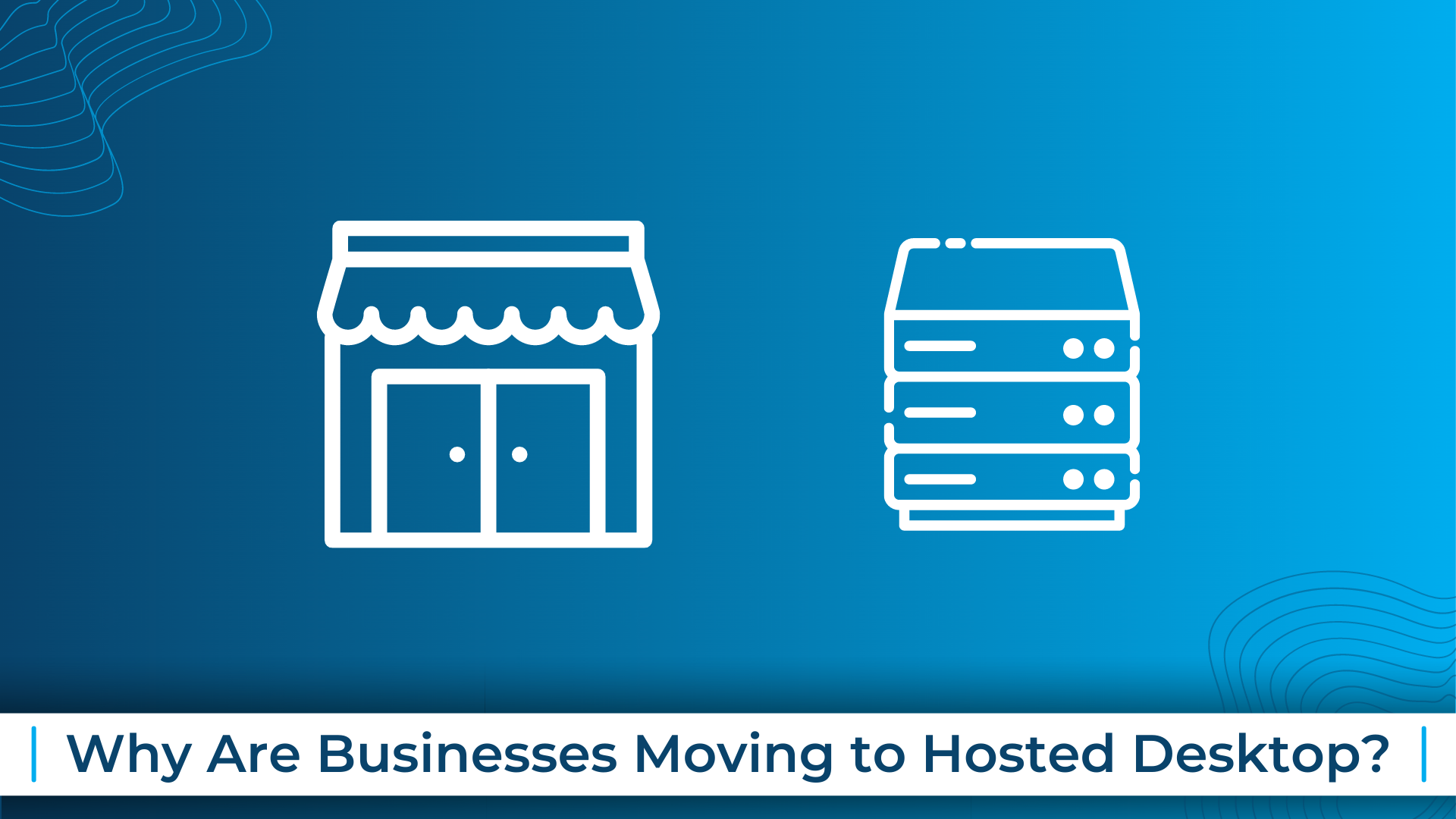 Hosted Desktop - Why Are Businesses Making the Switch?